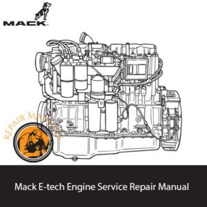Mack E-tech Engine Service Repair Manual cover featuring technical illustrations and detailed repair instructions