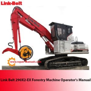 Operator's Manual for Link Belt 290X2-EX Forestry Machine, detailing operation and safety guidelines