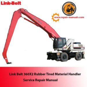 Service repair manual for Link Belt 360X2 Rubber Tired Material Handler, showcasing detailed diagrams and instructions
