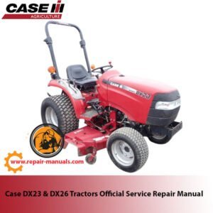 Case DX23 and DX26 tractors service manual, providing comprehensive repair and maintenance guidelines