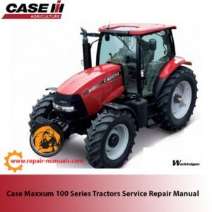 Service repair manual for Case Maxxum 100 Series tractors, detailing maintenance and troubleshooting procedures