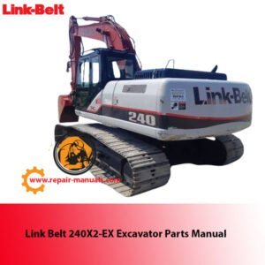 Link Belt 240X2-EX Excavator Parts Manual cover featuring detailed diagrams and parts listings for maintenance and repair