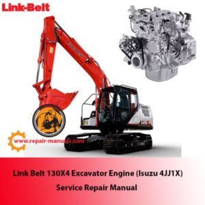 Service repair manual for Link Belt 130X4 excavator engine, featuring Isuzu 4JJ1X specifications and maintenance guidelines