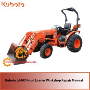 Kubota LA403 Front Loader Workshop Repair Manual cover featuring technical illustrations and detailed repair instructions