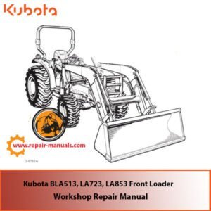 Workshop repair manual for Kubota BLA513, LA723, and LA853 front loaders, providing essential maintenance guidelines