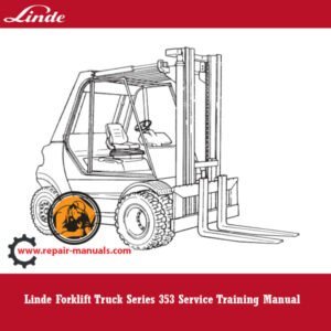 Linde Forklift Truck Series 353 Service Training Manual cover featuring a forklift and technical illustrations