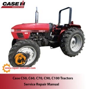 Comprehensive service manual for Case C50, C60, C70, C90, and C100 tractors, covering repair and maintenance guidelines