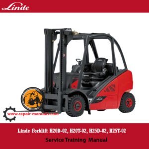 Linde forklift service training manual covering H20D-02, H20T-02, H25D-02, and H25T-02 models, emphasizing operational guidelines