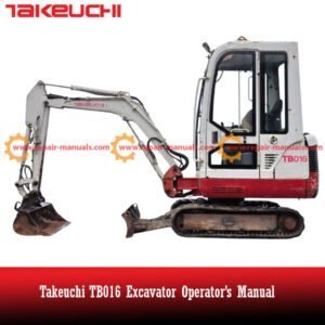 Takeuchi TB016 Excavator Operator’s Manual cover featuring the model name and an illustration of the excavator