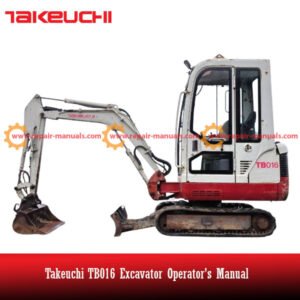 Takeuchi TB016 Excavator Operator's Manual cover featuring the model name and an illustration of the excavator