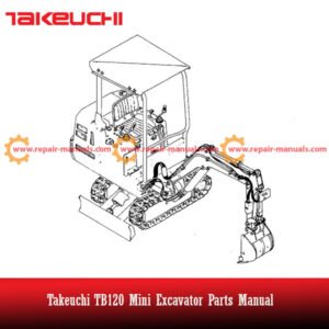 Detailed parts manual for Takeuchi TB120, essential for understanding components and performing maintenance tasks.