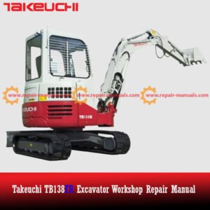 Takeuchi TB138FR Excavator Workshop Repair Manual cover featuring the model and technical illustrations