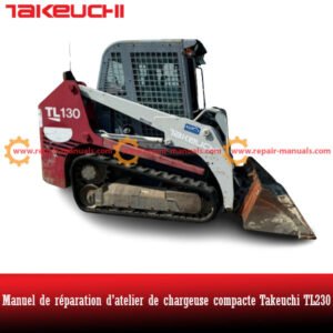 Comprehensive workshop manual for the Takeuchi TL230 Skid Steer Loader