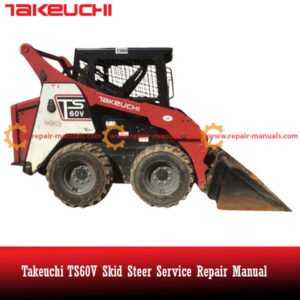 Takeuchi TS60V Skid Steer Service Repair Manual cover featuring the model and technical illustrations