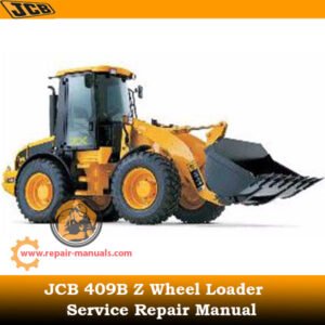 Service Repair Manual for JCB 409B Z Wheel Loader, showcasing detailed diagrams and maintenance instructions