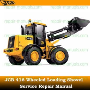 JCB 416 Wheeled Loading Shovel Service Repair Manual showcasing the equipment and essential repair information