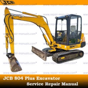 Cover of the JCB 804 Plus Excavator Service Repair Manual, showcasing the model name and repair instructions