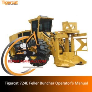 Operator's manual for the Tigercat 724E Feller Buncher, detailing specifications and operational guidelines