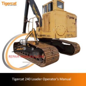 Tigercat 240 Loader Operator's Manual cover featuring the loader and safety instructions for operators