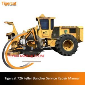 Tigercat 726 Feller Buncher service repair manual showcasing the equipment and essential repair information