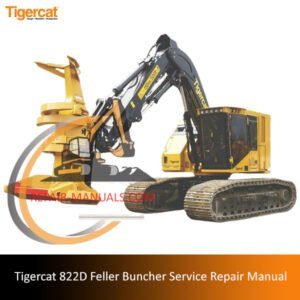 Tigercat 822D Feller Buncher service repair manual showcasing the equipment and essential repair information