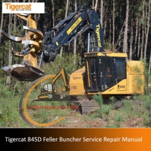 Tigercat 845D Feller Buncher service repair manual showcasing the equipment and essential repair information