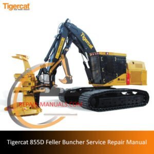 Service repair manual for the Tigercat 855D Feller Buncher, detailing maintenance and troubleshooting procedures