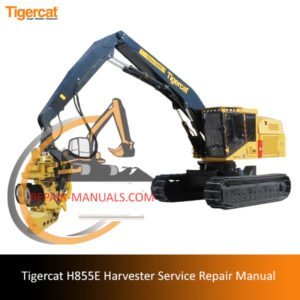 Service repair manual for Tigercat H855E Harvester, detailing maintenance and troubleshooting procedures