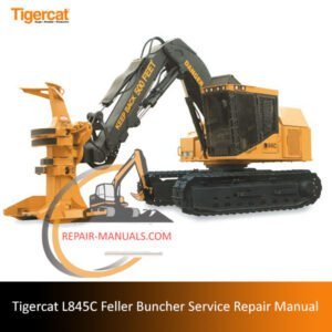 Service repair manual for the Tigercat L845C Feller Buncher, detailing maintenance and troubleshooting procedures
