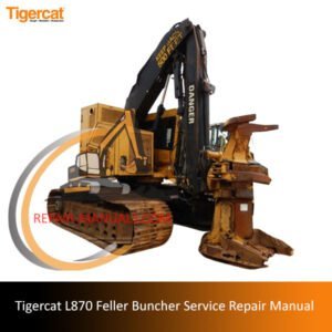 Tigercat L870 Feller Buncher Service Repair Manual cover featuring the machine and technical illustrations