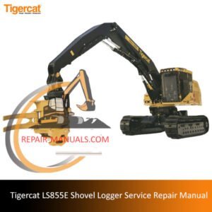 Service repair manual for Tigercat LS855E Shovel Logger, detailing maintenance and troubleshooting procedures