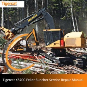 Service Repair Manual for Tigercat X870C Feller Buncher, showcasing diagrams and maintenance instructions