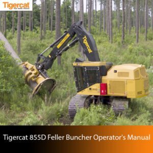 Tigercat 855D Feller Buncher Operator's Manual cover featuring the machine and key operational guidelines