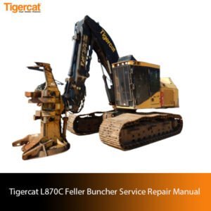 Service repair manual for the Tigercat L870C Feller Buncher