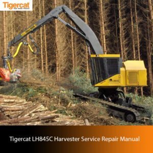Service Repair Manual for Tigercat LH845C Harvester