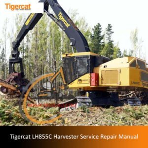Service repair manual for Tigercat LH855C Harvester, detailing maintenance and troubleshooting procedures