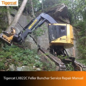 Service Repair Manual for Tigercat LX822C Feller Buncher