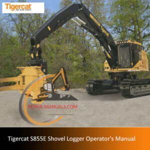 Operator's manual for the Tigercat S855E Shovel Logger, detailing usage, maintenance, and safety procedures