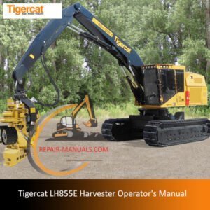 Tigercat LH855E Harvester Operator's Manual cover featuring detailed operational guidelines and safety instructions
