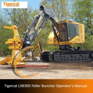 Operator's manual for the Tigercat LX830D Feller Buncher, detailing usage, maintenance, and safety procedures