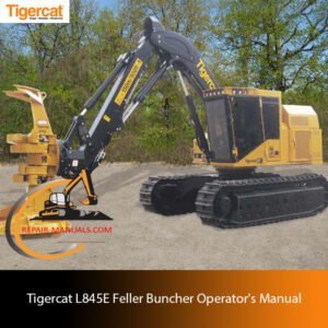 Operator's Manual for the Tigercat L845E Feller Buncher, highlighting the machine and key operational details