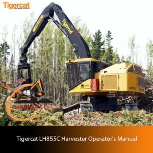 Tigercat LH855C Harvester Operator's Manual cover featuring the machine and key operational guidelines