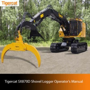 Operator's Manual for Tigercat SX870D Shovel Logger