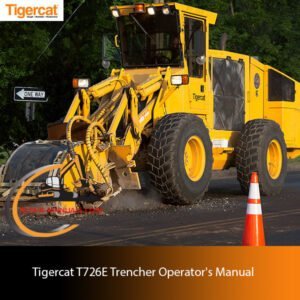 Tigercat T726E Trencher Operator's Manual cover, emphasizing key operational guidelines and safety information for operators
