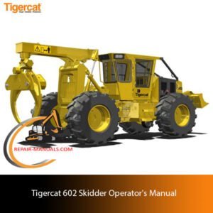 Tigercat 602 Skidder Operator's Manual cover featuring the model name and technical illustrations