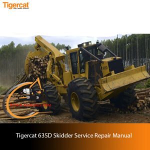 Tigercat 635D Skidder Service Repair Manual cover featuring detailed diagrams and maintenance instructions