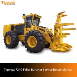 Service Repair Manual for Tigercat 724G Feller Buncher