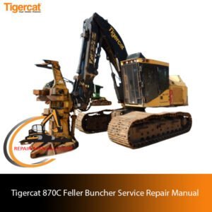 Tigercat 870C Feller Buncher service repair manual cover featuring detailed diagrams and maintenance instructions