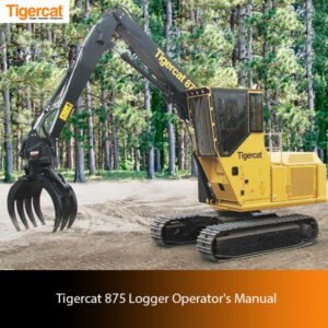 Tigercat 875 Logger Operator's Manual cover featuring the model and key operational guidelines for users