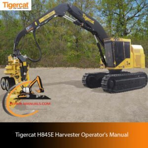 Tigercat H845E Harvester Operator's Manual cover featuring the model name and technical illustrations
